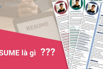 Resume Là Gì? Sự Khác Nhau Giữa Resume Và CV Xin Việc Là Gì?