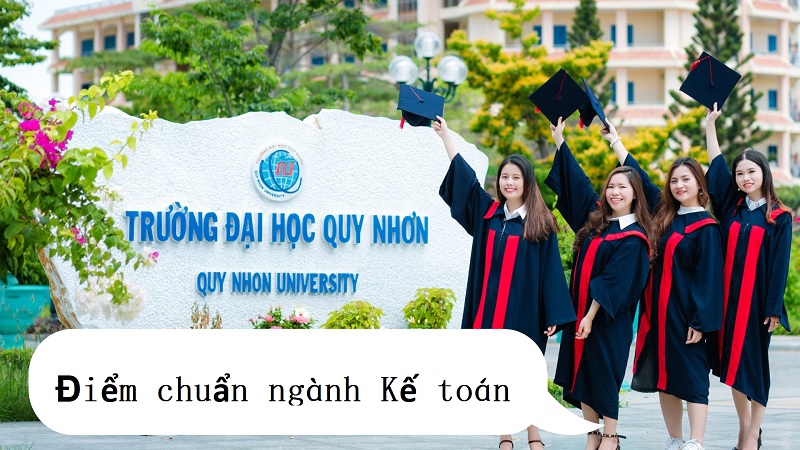 Điểm chuẩn kế toán trường Đại học Quy Nhơn