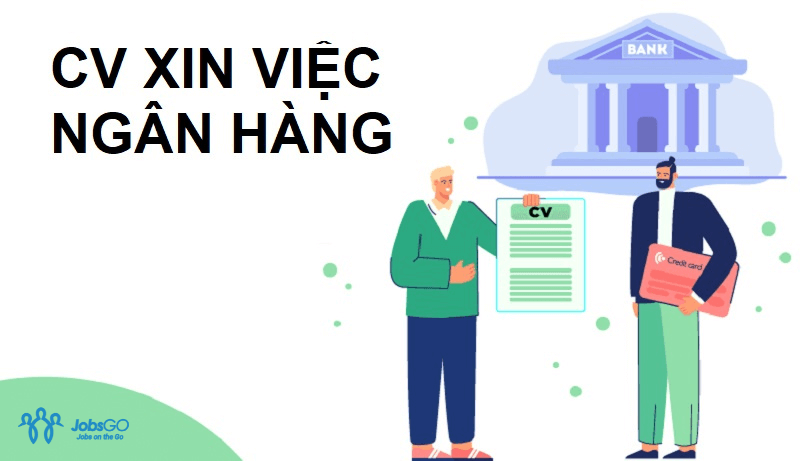 Tầm Quan Trọng Của CV Xin Việc Ngân Hàng