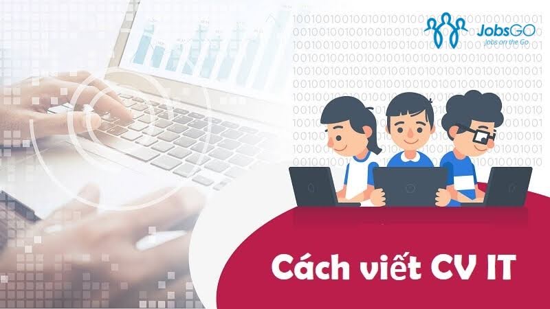 Lưu ý cần quan tâm khi viết CV IT