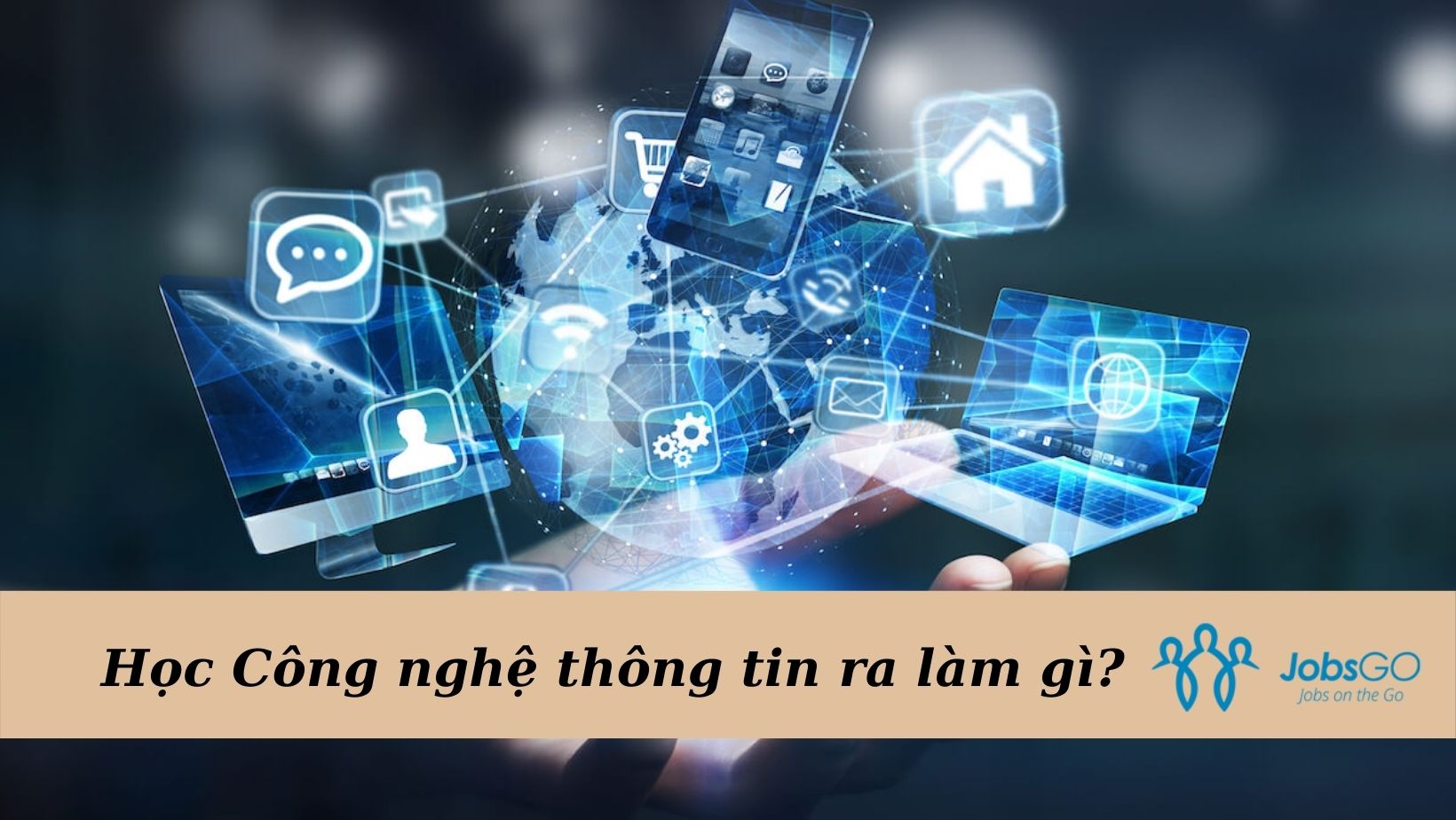 Học CNTT ra làm gì? Cơ hội nghề nghiệp cho sinh viên CNTT