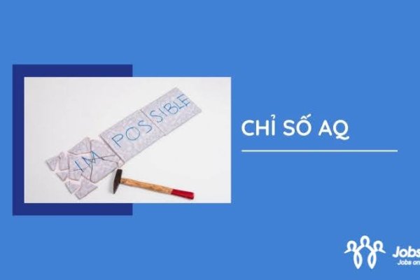 Chỉ Số AQ Là Gì? 04 Cách Test Chỉ Số AQ Đơn Giản, Hiệu Quả