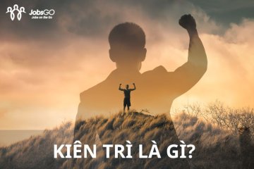 Kiên Trì Là Gì? Tại Sao Kiên Trì Giúp Chúng Ta Thành Công?