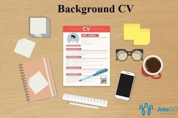 Tạo Ấn Tượng Mạnh Với Nhà Tuyển Dụng Bằng Background CV Độc Đáo