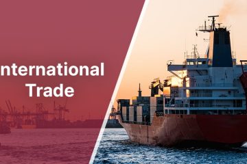 Thương mại quốc tế là gì? Đặc điểm & các loại hình thương mại quốc tế