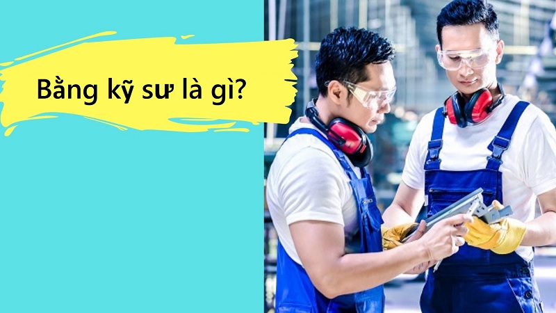 Bằng kỹ sư là gì?