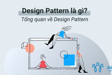 Design Pattern Là Gì? 20+ Mẫu Design Pattern Mà Lập Trình Viên Nên Sử Dụng