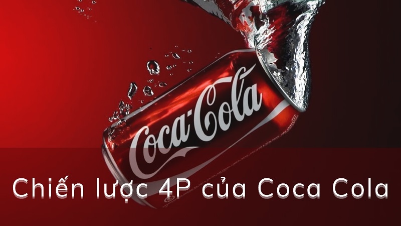 Phân tích chiến lược Marketing Mix của Coca Cola