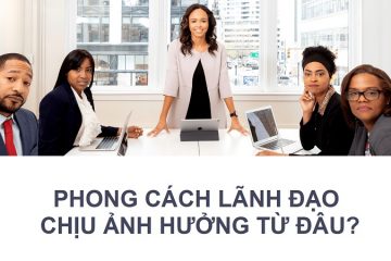 Các nhân tố ảnh hưởng đến phong cách lãnh đạo