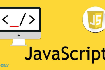 Javascript Là Gì? Tổng Quan Về Ngôn Ngữ Javascript