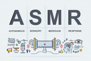 Hiệu ứng ASMR là gì? Những thông tin thú vị và lợi ích cho bạn