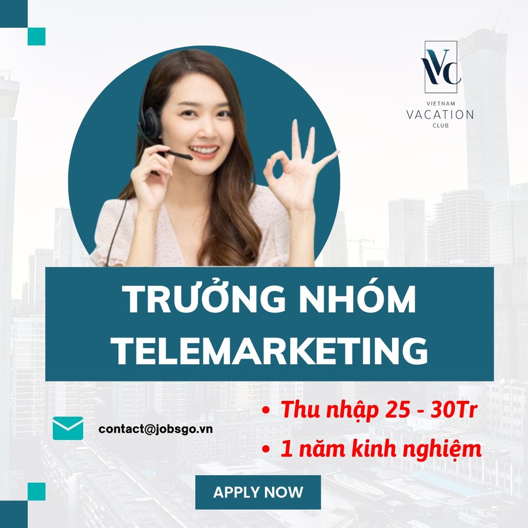 Việc Làm Trưởng Nhóm Telemarketing - Thu Nhập Từ 25 - 30Tr/Tháng - Vietnam  Vacation Club