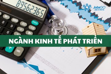 Ngành Kinh Tế Phát Triển Là Gì? Cơ Hội Nghề Nghiệp Sau Khi Ra Trường Như Thế Nào?