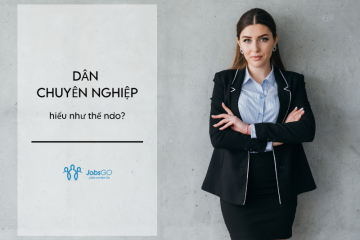 Dân chuyên nghiệp: Hiểu như nào cho đúng?