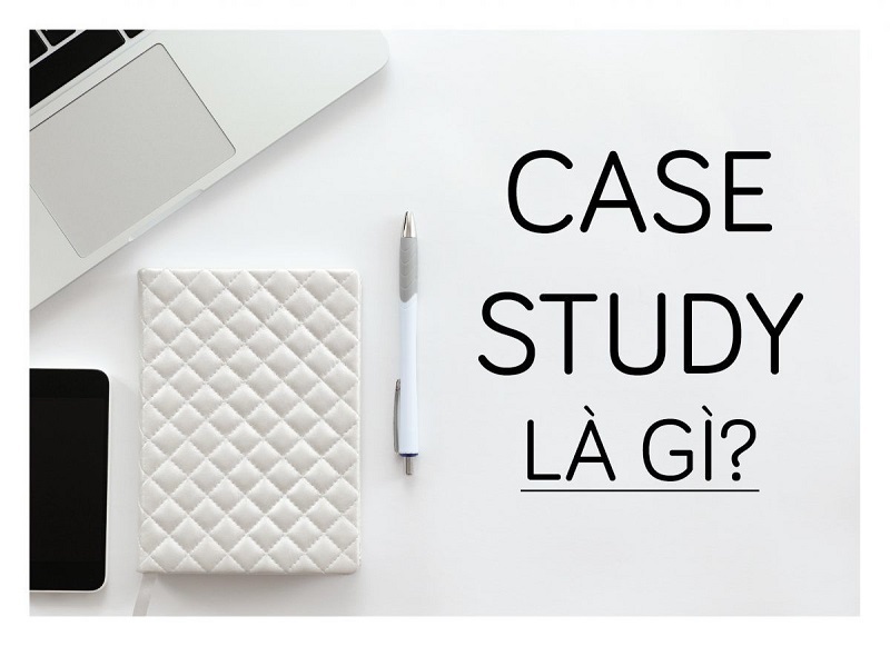 Case Study là gì
