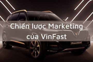 Chiến lược Marketing của VinFast là gì