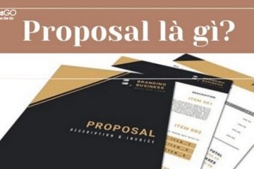 Proposal Là Gì? 7 Bí Quyết Viết Proposal Chuẩn Thuyết Phục Khách Hàng