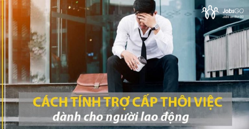 Cách Tính Trợ Cấp Thôi Việc 2024