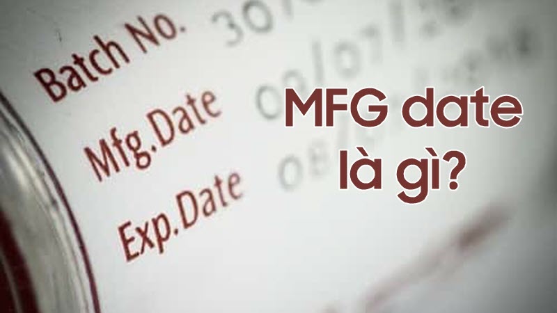 Vai trò của MFG và EXP trong việc đảm bảo chất lượng sản phẩm