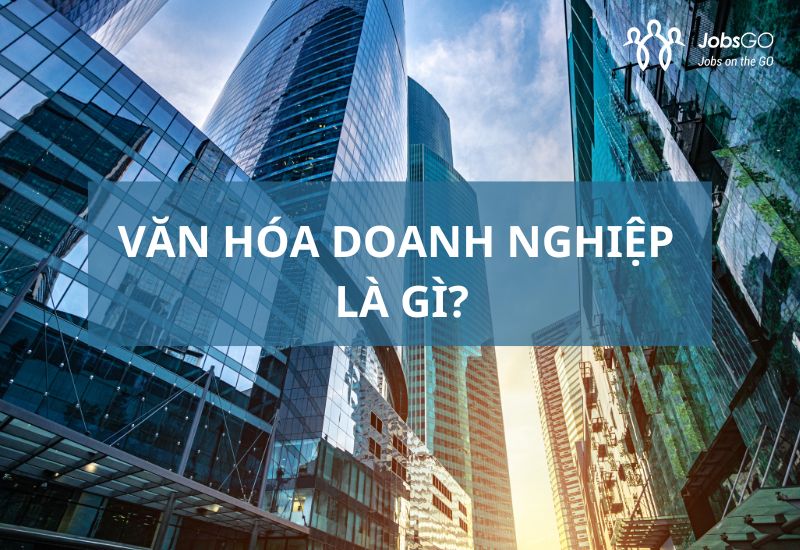 văn hóa doanh nghiệp là gì