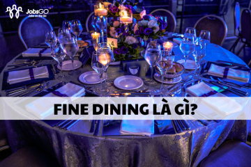 Fine Dining Là Gì? Trải Nghiệm Hình Thức Ẩm Thực Đỉnh Cao {YEAR}