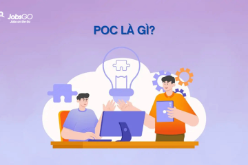 POC Là Gì? Tầm Quan Trọng & 5 Bước Thực Hiện POC Nhanh Chóng