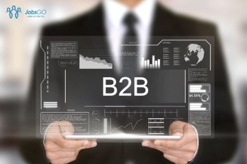 B2B Là Gì? Khái Niệm, Lợi Ích Và Phân Loại Mô Hình B2B