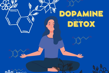 Dopamine Detox Là Gì? 10 Bước Dopamine Detox Hiệu Quả