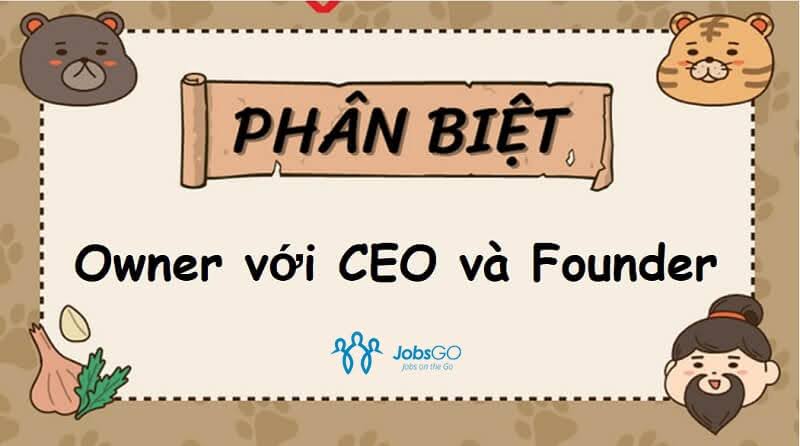 Phân biệt Owner với CEO và Founder