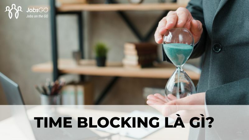 Time Blocking Là Gì