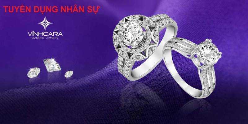 Công Ty TNHH Vĩnh Cara Diamond Jewelry (Công ty TNHH Vĩnh Cara Diamond Jewelry) tuyển dụng tháng 09/2022