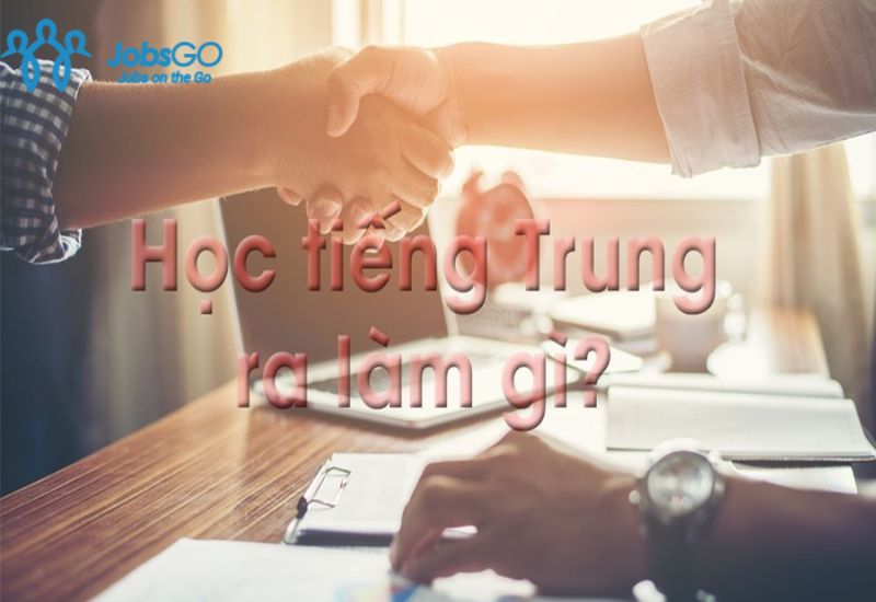 học tiếng trung ra làm gì